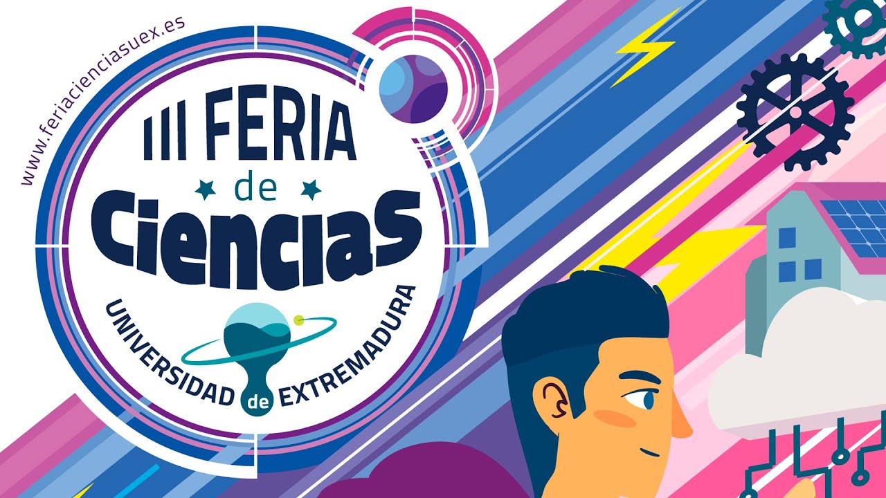 ¡Explora tu lado científico! - III Feria de Ciencias de la Universidad de Extremadura