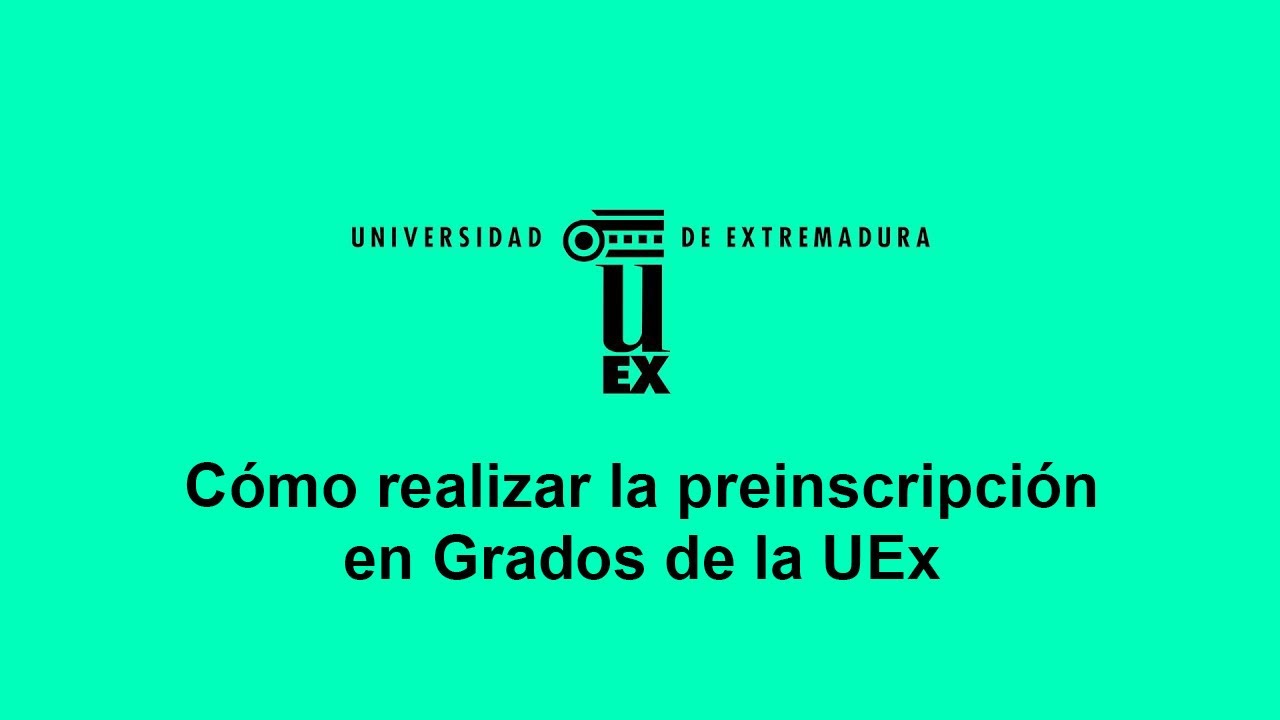 Cómo realizar la preinscripción en Grados de la UEx