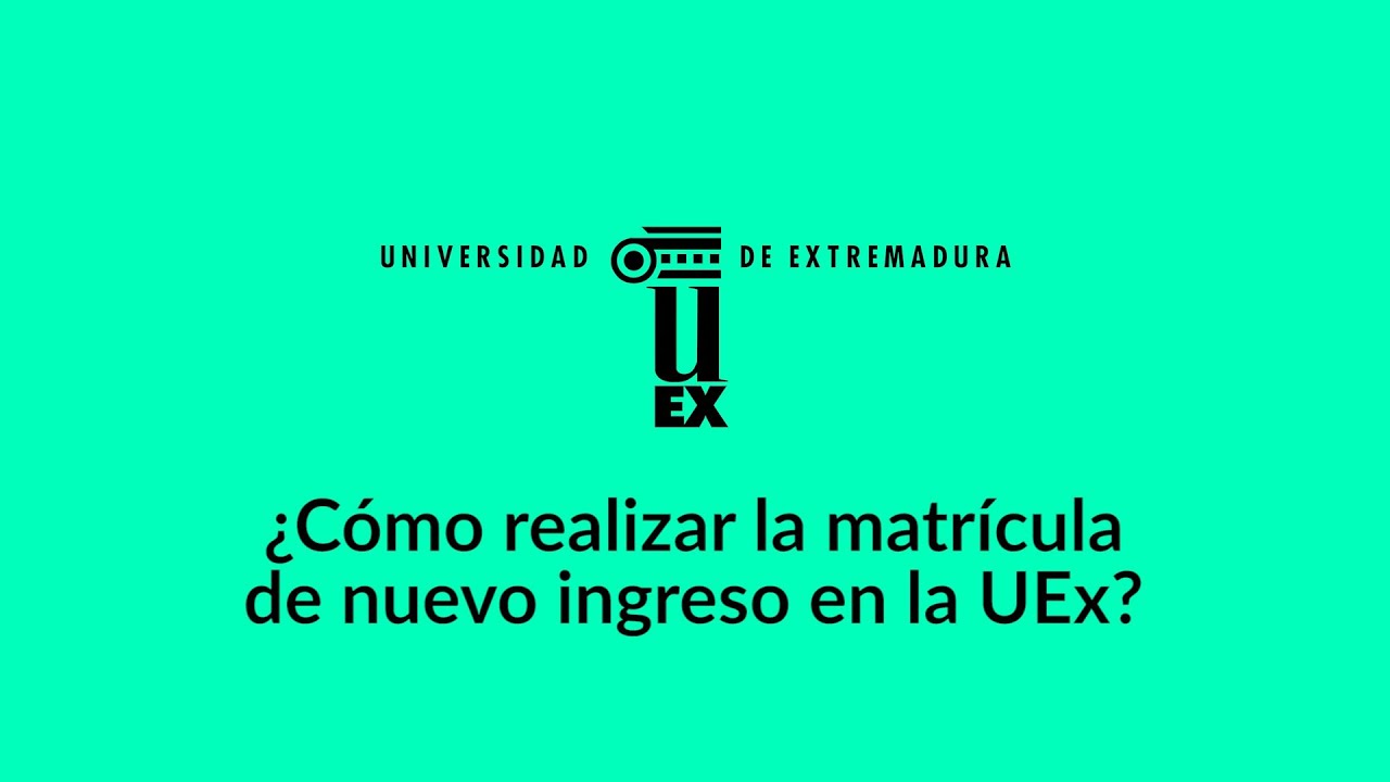 Cómo realizar tu matrícula en la UEx