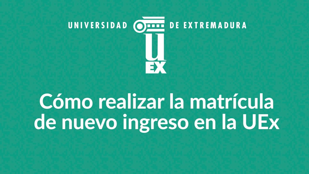 Cómo realizar tu matrícula en la UEx